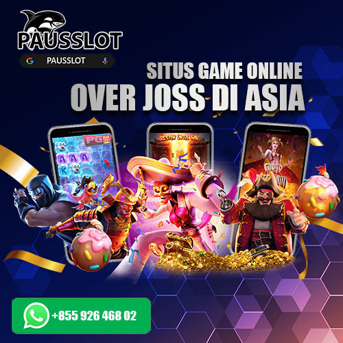 PAUSSLOT > Situs Game Online Over JOSS di Asia